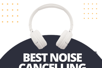 Best Noise Cancelling Headphones in 2023