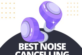 Best Noise Cancelling Earbuds in 2023